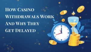 How Casino Withdrawals Work