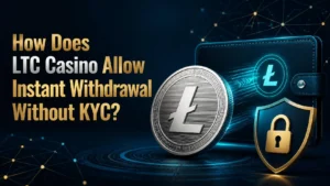 How Does LTC Casino Allow Instant Withdrawal Without KYC