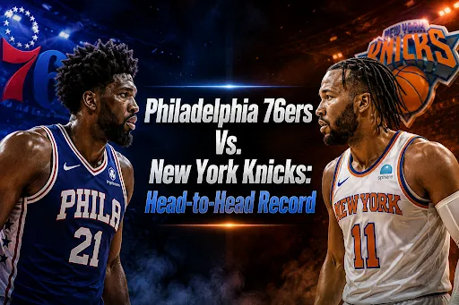 Philadelphia 76ers Vs. New York Knicks H2H record